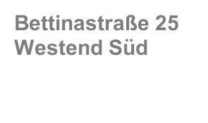 Bettinastraße 25       Westend Süd